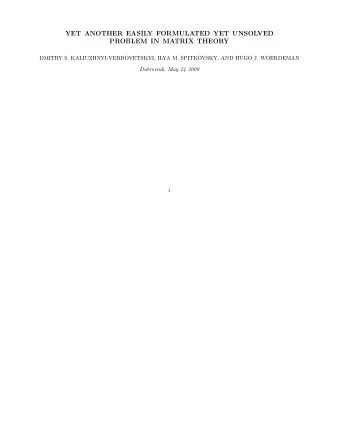 YET ANOTHER EASILY FORMULATED YET UNSOLVED  PROBLEM IN MATRIX THEORY  DMITRY S.
