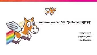 ... and now we can SPL &quot;(?&lt;foo&gt;s[hi]{2}t)&quot;  Mary Cordova  @cyphoid_mary  ShellCon