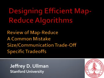 Jeffrey D. Ullman  Stanford University  Foto Afrati (NTUA)  Anish Das Sarma (Google)