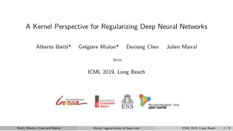 A Kernel Perspective for Regularizing Deep Neural Networks  Alberto Bietti*  Grgoire Mialon*