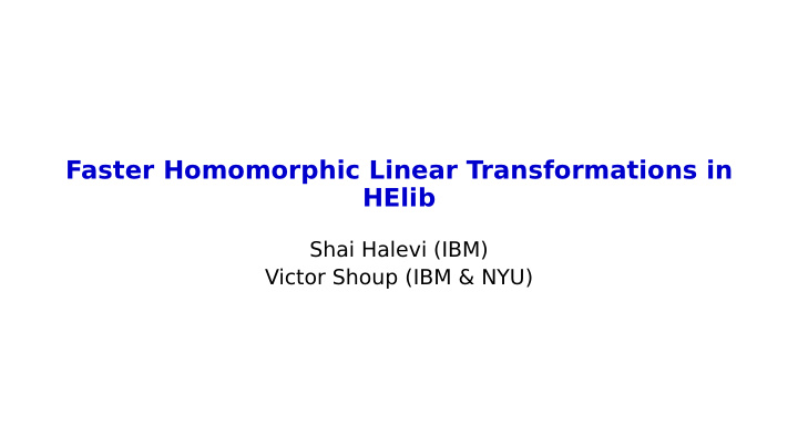 faster homomorphic linear transformations in helib