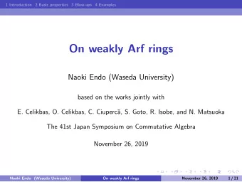 On weakly Arf rings  Naoki Endo (Waseda University)  based on the works jointly with  E. Celikbas,