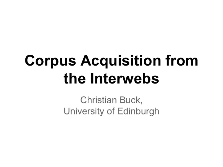 corpus acquisition from the interwebs