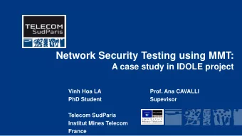 Network Security Testing using MMT:  A case study in IDOLE project  Vinh Hoa LA  Prof. Ana CAVALLI