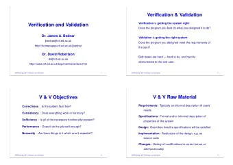 Verification &amp; Validation Verification is getting the system right :  Verification and