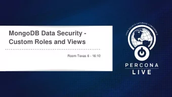 Custom Roles and Views  Room Texas 6 - 16:10  About Me  Adamo Tonete  I've been working at Percona