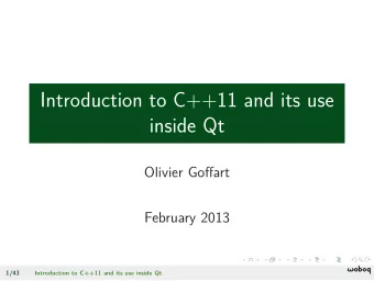 Introduction to C++11 and its use  inside Qt  Olivier Goffart  February 2013  1/43  Introduction to