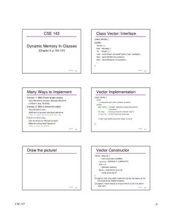 CSE 143  Class Vector: Interface  class Vector {  public:  Dynamic Memory In Classes  Vector ( );