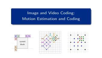 Image and Video Coding:  Motion Estimation and Coding  4  5  6  B  C D 1 D 0  3  7  A  current  2