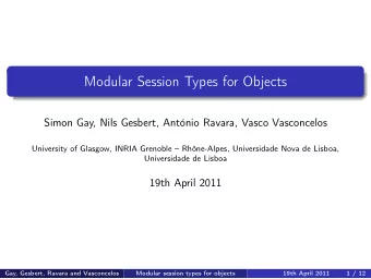 Modular Session Types for Objects  Simon Gay, Nils Gesbert, Antnio Ravara, Vasco Vasconcelos