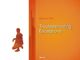 Troubleshooting  Exceptions  Module Overview  Exceptions  Managed Exceptions  Unhandled Exceptions