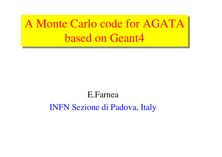 a monte carlo code for agata based on geant4