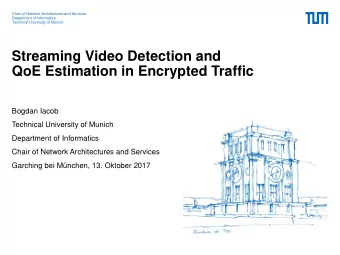 QoE Estimation in Encrypted Traffic  Bogdan Iacob  Technical University of Munich  Department of