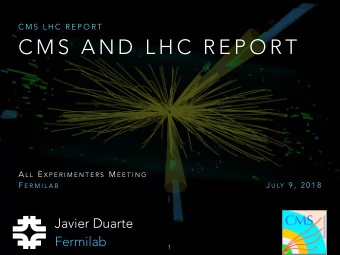 C M S  A N D  L H C  R E P O R T A L L E X P E R I M E N T E R S M E E T I N G F E R M I L A B J U