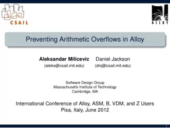 Preventing Arithmetic Overflows in Alloy  Aleksandar Milicevic  Daniel Jackson