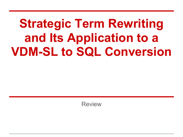 strategic term rewriting and its application to a vdm sl