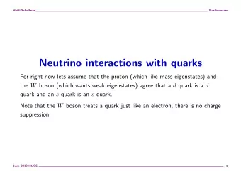 Neutrino interactions with quarks  For right now lets assume that the proton (which like mass