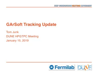 GArSoft Tracking Update  Tom Junk  DUNE HPGTPC Meeting  January 15, 2019  Removing Outer Hits