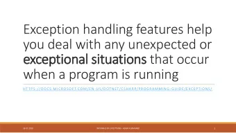 you deal with any unexpected or  exceptional situations that occur  when a program is running