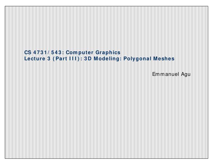 cs 4 7 3 1 5 4 3 com puter graphics lecture 3 part i i i