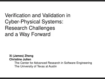 Verification and Validation in  Cyber-Physical Systems:  Research Challenges  and a Way Forward  Xi