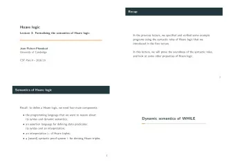 Hoare logic  Lecture 3: Formalising the semantics of Hoare logic  In the previous lecture, we