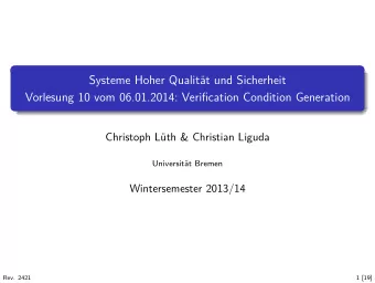 Systeme Hoher Qualitt und Sicherheit  Vorlesung 10 vom 06.01.2014: Verification Condition