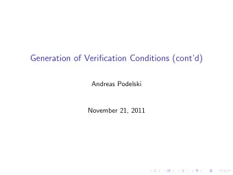Generation of Verification Conditions (contd)  Andreas Podelski  November 21, 2011