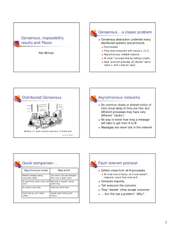 1  What makes consensus hard?  Fischer, Lynch and Patterson  Fundamentally, the issue revolves