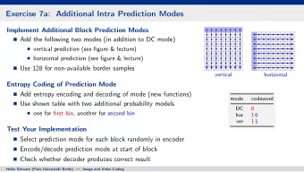 Exercise 7a: Additional Intra Prediction Modes  Implement Additional Block Prediction Modes  Add