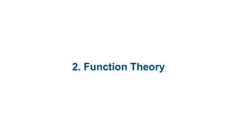 2. Function Theory  2.1 Introduction to  Functions  2.2 Algebra of Functions  2.3 Domain and Range