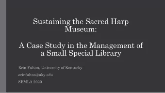 Museum:  A Case Study in the Management of  a Small Special Library  Erin Fulton, University of