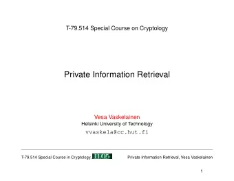 Private Information Retrieval  Vesa Vaskelainen  Helsinki University of Technology