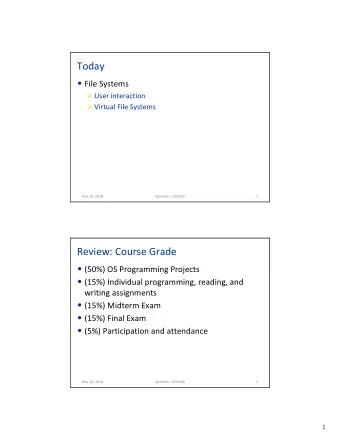 Today  File Systems  User interaction  Virtual File Systems  Nov 14, 2018  Sprenkle -