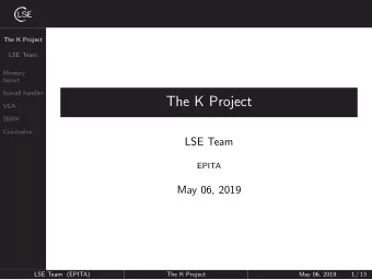 The K Project  VGA  SBRK  Conclusion  LSE Team  EPITA  May 06, 2019  LSE Team (EPITA)  The K