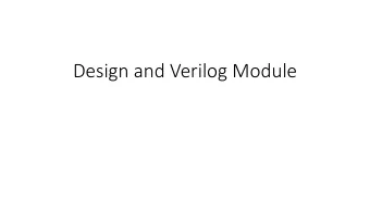 Design and Verilog Module  Creating a design and implementing in FPGA  Design  Verilog
