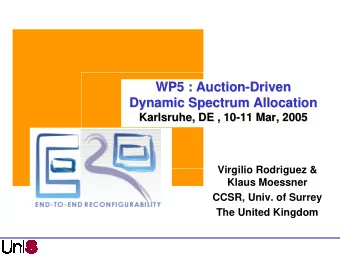 WP5 : Auction-  -Driven  Driven  WP5 : Auction  Dynamic Spectrum Allocation  Dynamic Spectrum