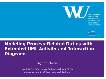 Modeling Process-Related Duties with  Extended UML Activity and Interaction  Diagrams  Sigrid