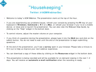 Housekeeping  Tw itter: # ACMW ebinarSec Welcome to today  s ACM Webinar. The