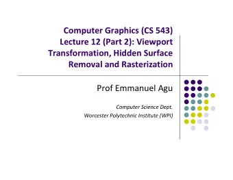 Computer Graphics (CS 543) Lecture 12 (Part 2): Viewport Transformation, Hidden Surface Removal and