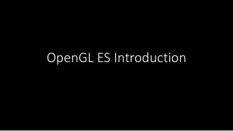 OpenGL ES Introduction  Mr. Nom  Nom  Very successful  How about more?  What i  is OpenGL ES
