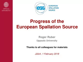 Progress of the  European Spallation Source  Roger Ruber  Uppsala University  Thanks to all