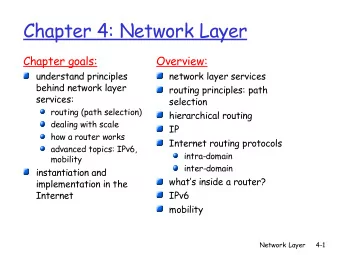 Chapter 4: Network Layer  Chapter goals:  Overview:  understand principles  network layer services