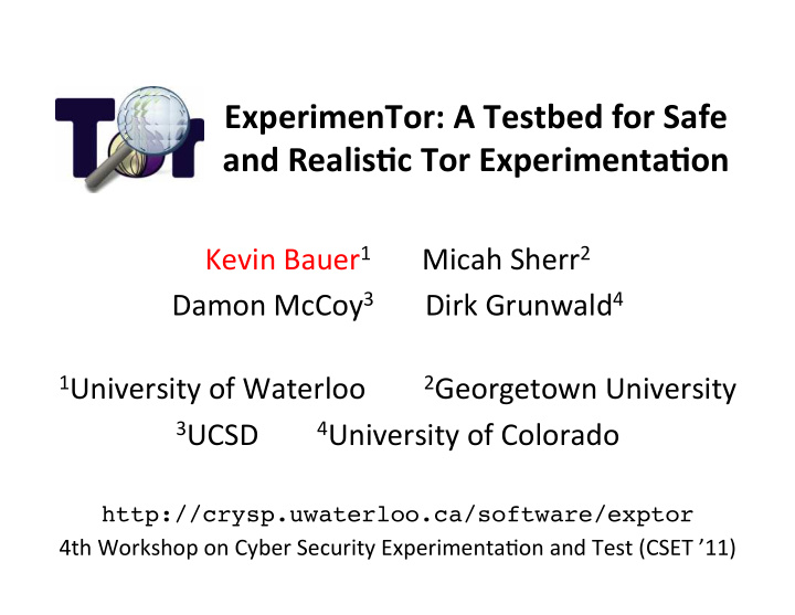 experimentor a testbed for safe and realis7c tor