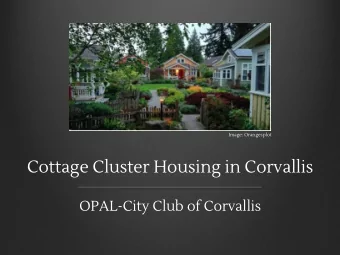 Cottage Cluster Housing in Corvallis  OPAL-City Club of Corvallis  Background   Who? Corvallis