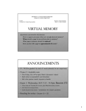 Virtual Memory  Questions answered in this lecture:  How to support processes when not enough