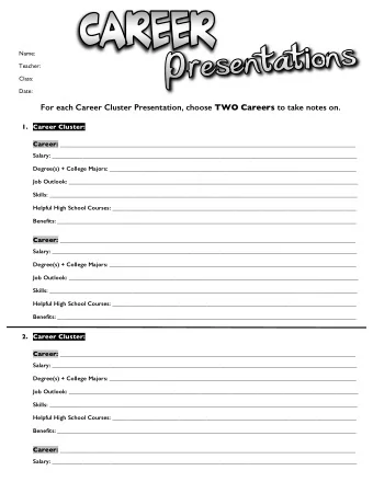 For each Career Cluster Presentation, choose TWO Careers to take notes on. 1. Career Cluster:
