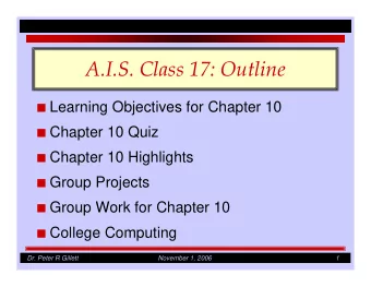 A.I.S. Class 17: Outline  Learning Objectives for Chapter 10  Chapter 10 Quiz  Chapter 10