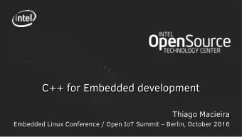 C++ for Embedded development  C++ for Embedded development  Thiago Macieira  Thiago Macieira