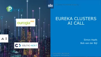 EUREKA CLUSTERS  AI CALL  Simon Haafs  Bob van der Bijl  Funding outlook  Budget:  5 mln.
